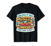Unless It Has 30 Pages of Rules and 500 Pieces Board Game Fan T-Shirt