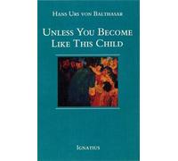 Unless You Become Like This Child