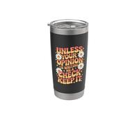 Unless Your Opinion Is Writing Me A Check Keep It Gobelet isotherme en acier inoxydable double paroi