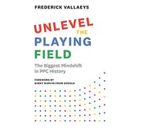 Unlevel the Playing Field: The Biggest Mindshift in PPC History