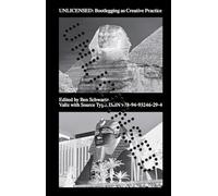 Unlicensed: Bootlegging As Creative Practice