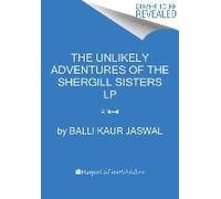 Unlikely Adventures Of The Shergill Sisters Lp, The