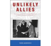 Unlikely Allies: Nazi German and Ukrainian Nationalist Collaboration in the General Government During World War II