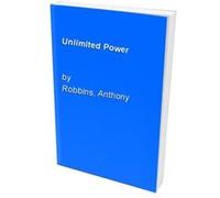 Anthony Robbins, Joseph McClendon – Unlimited Power: The New Science Of Personal Achievement – Poche