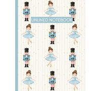Unlined Numbered Notebook: Blue Ballerinas & Nutcracker Soldiers Pattern: 8.5 x 11” Large Sketchbook for Drawing, Doodling & Creative Notes