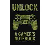 Unlock: A Gamer's Notebook: /camo green controller/ 6x9 pocket-size/ 1 opening page/ 119 lined pages/ glossy cover/