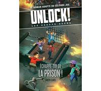 Unlock ! Les Escape Geeks - Echappe-toi de la prison ! - Fabien Clavel - Rageot - broché - Roman junior