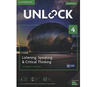 Unlock Level 4 Listening, Speaking & Critical Thinking Student’s Book, Mob App and Online Workbook w/ Downloadable Audio and Video