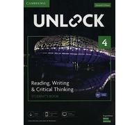 Unlock Level 4 Reading, Writing, & Critical Thinking Student’s Book, Mob App and Online Workbook w/ Downloadable Video