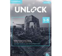 Unlock Levels 1-5 Teacher’s Manual and Development Pack w/Downloadable Audio, Video and Worksheets: Reading, Writing & Critical Thinking and Listening, Speaking & Critical Thinking