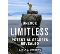 Unlock Limitless Potential: Secrets Revealed: Unleash Your Infinite Potential: Discover the Hidden Keys to Success