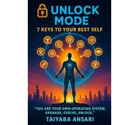 Unlock Mode: 7 Keys to Your Best Self
