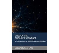 UNLOCK THE ENGINEER'S MINDSET: A Journey into the Mind of Talented Engineers
