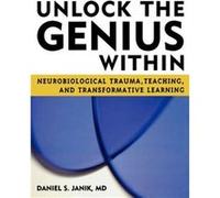 Unlock the Genius Within by Janik & MD & PhD & Daniel S. & Janik & MD & PhD & Daniel S. Daniel S. Janik (Auteur)