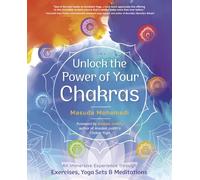 Unlock the Power of Your Chakras: An Immersive Experience Through Exercises, Yoga Sets & Meditations
