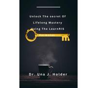 Unlock The Secret Of Lifelong Mastery Using The Learnris Formulas