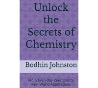 Unlock the Secrets of Chemistry: From Everyday Reactions to Real-World Applications