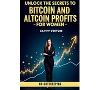 Unlock the Secrets to Bitcoin and Altcoin Profits for Women! No Gatekeeping