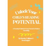 Unlock Your Child's Reading Potential: The Complete activities for children from infancy through age 10