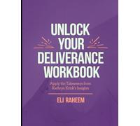 Unlock your Deliverance Workbook: Apply the Takeaways from Kathryn Krick's Insights