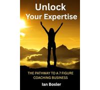 Unlock Your Expertise: The Pathway to a 7 Figure Coaching Business