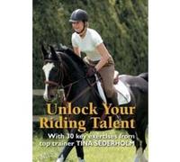 Unlock Your Riding Talent TINA SEDERHOLM (Auteur)