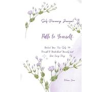 Unlock Your True Self: 100 Prompts to Understand Yourself and Grow Every Day: A Guided Journal to Explore Your Mind, Find Your Purpose, and Transform Your Life