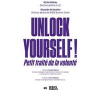 Unlock yourself ! Alexandre de Navailles (Auteur), Michel Mathieu (Auteur), Elisabeth Moreno (Préface)