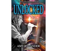 Unlocked: 30 Days to Discovering Your Identity Through Prophetic Art