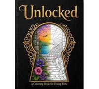 Unlocked: A Coloring Book for Doing Time