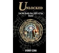 Unlocked: Can We Really Use 100% of Our Brain?