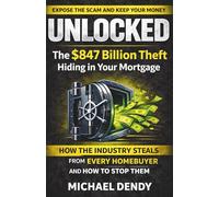 Unlocked: The $847 Billion Theft Hiding In Your Mortgage