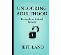 Unlocking Adulthood: Personal and Societal Growth