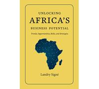 Unlocking Africa's Business Potential: Trends, Opportunities, Risks, and Strategies