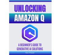 Unlocking Amazon Q: A Beginner's Guide to Generative AI Solutions