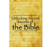 Unlocking Ancient Secrets of The Bible