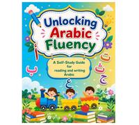 Unlocking Arabic Fluency: A Self-Study Guide for reading and writing Arabic