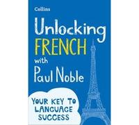 Paul Noble – Apprendre le français – Utilisez ce que vous savez déjà – Collins