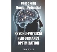 Unlocking Human Potential: Psycho-Physical Performance Optimization (Ppo)