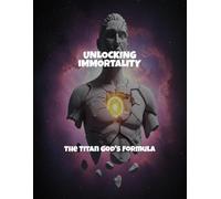 Unlocking Immortality: The Titan God'S Formula