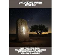 Unlocking Inner Wisdom: Nlp Tools For Self-Transformation Through The Perspective Of Ancient Jewish Knowledge