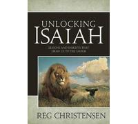 Unlocking Isaiah: Lessons and Insights to Draw Us Closer to Christ