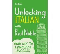 Unlocking Italian with Paul Noble: Use What You Already Know