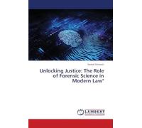 Unlocking Justice: The Role of Forensic Science in Modern Law"