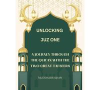 Unlocking Juz One: A Journey Through the Qur'an with the Two Great Tafseers