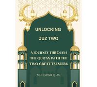 Unlocking Juz Two: A Journey Through the Qur'an with the Two Great Tafseers