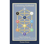 Unlocking Kabbalah: A New Synthesis of Astrology, Tarot, and the Tree of Life