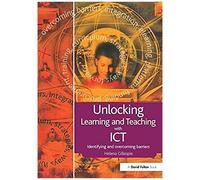 Unlocking Learning And Teaching With Ict