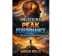 Unlocking Peak Performance: The Science of Flow States