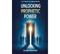 Unlocking Prophetic Power: The Step-by-Step Handbook for Forming a Prophetic Presbytery in the Church